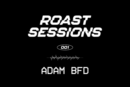 ROAST SESSION 001 X ADAM BFD