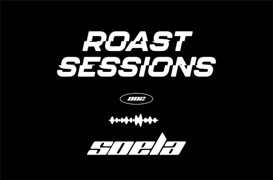 ROAST SESSION 002 X SOELA